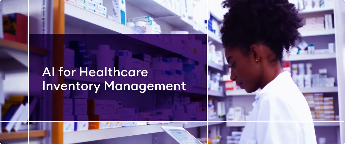 AI for Healthcare Inventory Management